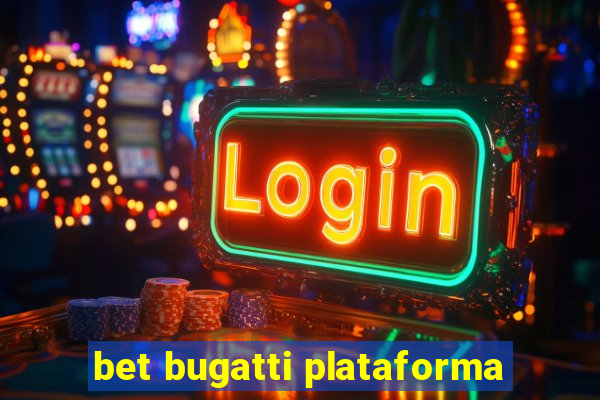 bet bugatti plataforma